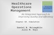 Chapter 10. Simulation An Integrated Approach to Improving Quality and Efficiency Daniel B. McLaughlin Julie M. Hays Healthcare Operations Management.