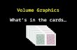 Volume Graphics What’s in the cards…. The Panelists Kwan-Liu Ma.