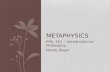 PHIL 201 – Introduction to Philosophy Nicole Zeger METAPHYSICS.