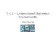 3.01 – Understand Business Documents Mail Merge. Administration Congratulations in order! Objective 3.01 Business Documents Test –Test Wednesday –Review.