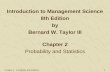 Chapter 2 - Probability and Statistics 1 Chapter 2 Probability and Statistics Introduction to Management Science 8th Edition by Bernard W. Taylor III.