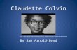 Claudette Colvin By Sam Arnold-Boyd .