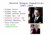 Ronald Reagan Republican 1981-1989 Former Actor Former Pres. Of Screen Actors Guild Former Gov. CA. Defeats Carter ’80 Defeats Mondale ’84 Very Positive.