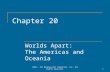 Chapter 20 Worlds Apart: The Americas and Oceania 1©2011, The McGraw-Hill Companies, Inc. All Rights Reserved.