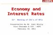 Economy and Interest Rates Economy and Interest Rates 1 31 st Meeting of CEO’s of HFCs Presentation by Mr. Keki Mistry Vice Chairman & CEO – HDFC February.