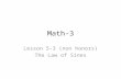 Math-3 Lesson 5-3 (non honors) The Law of Sines. The Law of Sines is for Triangles that are NOT right triangles. AB a bC.