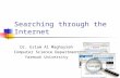 1 Searching through the Internet Dr. Eslam Al Maghayreh Computer Science Department Yarmouk University.
