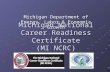 Michigan National Career Readiness Certificate (MI NCRC) Michigan Department of Energy, Labor & Economic Growth.