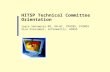 HITSP Technical Committee Orientation Joyce Sensmeier MS, RN-BC, CPHIMS, FHIMSS Vice President, Informatics, HIMSS.