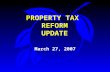 PROPERTY TAX REFORM UPDATE March 27, 2007. Property Tax Reform January 30, 2007 BCC Meeting Tax Reform Proposals Fishkind & Associates Orange County Budget.