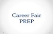 Career Fair PREP. Career Fair Video https://vimeo.com/108131384.