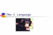 The C Language. BYU CS/ECEn 124The C Language2 Topics to Cover… ISR’s High Level Languages Compilers vs. Interpreters The C Language 1 st C Program C.