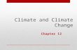 Climate and Climate Change Chapter 12. Learning Objectives Understand the difference between climate and weather and how their variability is related.