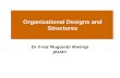 Organizational Designs and Structures Dr Fred Mugambi Mwirigi JKUAT.