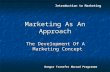 Introduction to Marketing Bangor Transfer Abroad Programme Marketing As An Approach The Development Of A Marketing Concept.