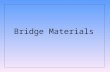 Bridge Materials. BRIDGE MATERIALS TECHNICAL STANDARDS BRANCH INTRODUCTION TO BRIDGES TRANSPORTATION Slide 2 A porous non-homogenous material that is.