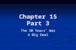Chapter 15 Part 3 The 30 Years’ War A Big Deal. Background Philip II (Spain) rebuilding his fleet Philip II (Spain) rebuilding his fleet Henry IV (France)