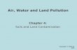 Air, Water and Land Pollution Chapter 4: Soils and Land Contamination Copyright © 2009 by DBS.