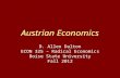 Austrian Economics D. Allen Dalton ECON 325 – Radical Economics Boise State University Fall 2012.