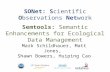 SONet: Scientific Observations Network Semtools: Semantic Enhancements for Ecological Data Management Mark Schildhauer, Matt Jones, Shawn Bowers, Huiping.