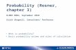 1 Probability (Rosner, chapter 3) KLMED 8004, September 2010 Eirik Skogvoll, Consultant/ Professor What is probability? Basic probability axioms and rules.