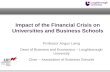 Impact of the Financial Crisis on Universities and Business Schools Professor Angus Laing Dean of Business and Economics – Loughborough University Chair.