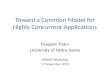 Toward a Common Model for Highly Concurrent Applications Douglas Thain University of Notre Dame MTAGS Workshop 17 November 2013.