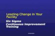 Leading Change in Your Facility Six Sigma Continuous Improvement Training Six Sigma Continuous Improvement Training Six Sigma Simplicity.