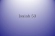 Isaiah 53. A Study of Isaiah 53 Certain Verses From Isaiah 53 Are Used To Advance The Notion Of “The Imputation Of Sins” To Christ: “The passage … quoted.