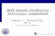 2010 Annual Disability Statistics Compendium Andrew J. Houtenville, Ph.D. University of New Hampshire.