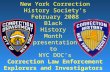 New York Correction History Society’s February 2008 Black History Month presentation to NYC DOC’s Correction Law Enforcement Explorers and Investigators.