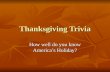 Thanksgiving Trivia How well do you know America’s Holiday?