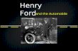 Henry Ford and the Automobile. Early Transportation Wheels on carts were used 3500 BC Wheels.