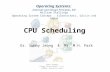 CPU Scheduling Operating Systems: Internals and Design Principles, 6/E William Stallings Operating System Concept : Silberschatz, Galvin and Gagne Dave.