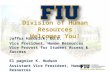 Division of Human Resources Welcomes You! Jaffus Hardrick, Ed.D. Vice President, Human Resources Vice Provost for Student Access & Success El pagnier K.