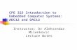 CPE 323 Introduction to Embedded Computer Systems: ADC12 and DAC12 Instructor: Dr Aleksandar Milenkovic Lecture Notes.