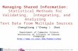 Managing Shared Information: Statistical Methods for Validating, Integrating, and Analyzing Text Data from Multiple Sources ChengXiang (“Cheng”) Zhai Department.