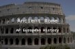 Ancient Rome AP European History. Objectives Explain how geography influenced the development of Rome Discuss the evolution of Roman government Describe.
