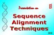 Sequence Alignment Techniques. In this presentation…… Part 1 – Searching for Sequence Similarity Part 2 – Multiple Sequence Alignment.