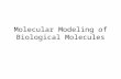 Molecular Modeling of Biological Molecules. Goals Review chemical bonding (ionic and covalent), periodic table Describe the properties of carbon that.