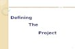1 Chap 4 Defining The Project. 2 Chap 4 Step 1: Defining the Project Scope Step 2: Establishing Project Priorities Step 3: Creating the Work Breakdown.
