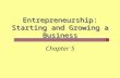 Entrepreneurship: Starting and Growing a Business Chapter 5.