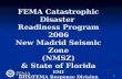 February 24, 2006 1 FEMA Catastrophic Disaster Readiness Program 2006 New Madrid Seismic Zone (NMSZ) & State of Florida EMI DHS/FEMA Response Division.