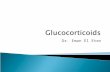 Dr. Eman El Eter.  Main glucocorticoids in humans:  Cortisol  Corticosterone  Cortisol:corticosterone produced in humans in a ratio of 10:1  90-95%