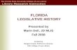 FLORIDA LEGISLATIVE HISTORY Presented by Marin Dell, JD MLIS Fall 2008 Created by Margaret Clark, Reference Librarian FSU College of Law Library.