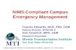 NIMS-Compliant Campus Emergency Management Frannie Edwards, MUP, PhD, CEM Deputy Director, NTSCOE & Dan Goodrich, MPA, CEM Research Associate Mineta Transportation.