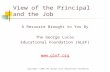 View of the Principal and the Job A Resource Brought to You By The George Lucas Educational Foundation (GLEF)  Copyright © 2002 The George.