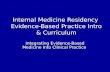 Internal Medicine Residency Evidence-Based Practice Intro & Curriculum Integrating Evidence-Based Medicine Into Clinical Practice.