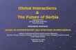 Global Interactions & The Future of Serbia Slobodan Pesic American Public University The Pesic Group International Conference SERBIA IN CONTEMPORARY GEO-STRATEGIC.