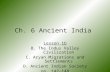 Ch. 6 Ancient India Lesson 1b B.The Indus Valley Civilization C.Aryan Migrations and Settlements D.Ancient Indian Society pp. 142-148.